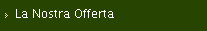 La Nostra Offerta